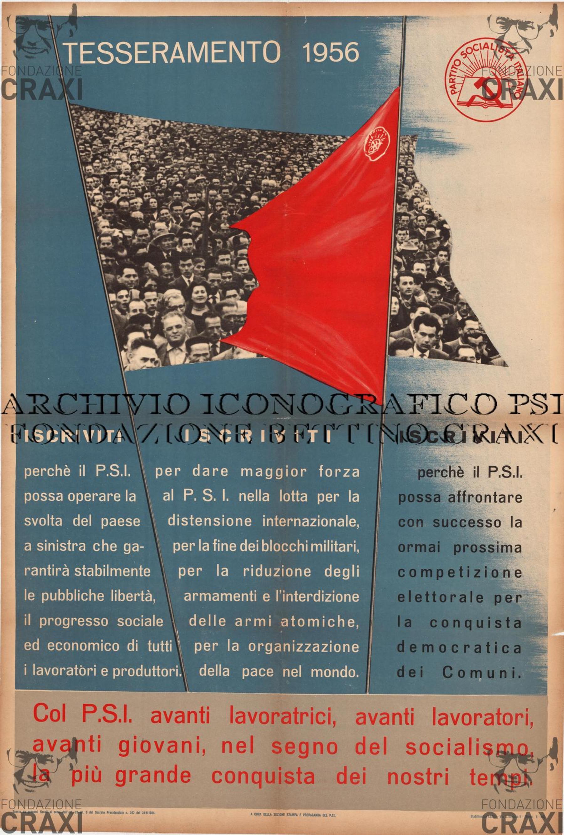 "Tesseramento 1956. Iscriviti... Col PSI avanti lavoratrici, avanti lavoratori, avanti giovani, nel segno del socialismo, la più grande conquista dei nostri tempi", novembre 1955