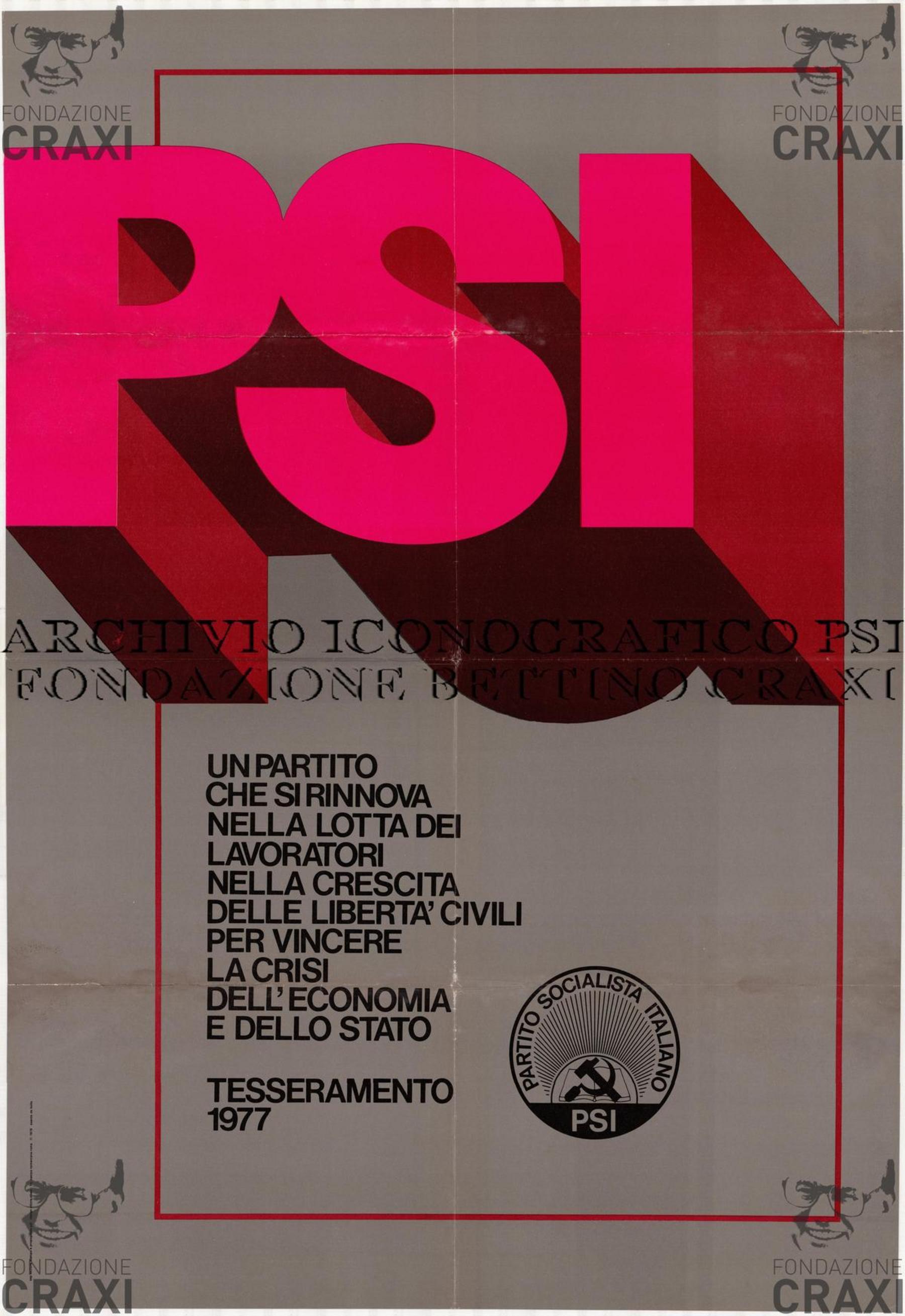 "PSI. Un partito che si rinnova nella lotta dei lavoratori, nella crescita delle libertà civili per vincere la crisi dell'economia dello Stato. Tesseramento 1977", novembre 1976