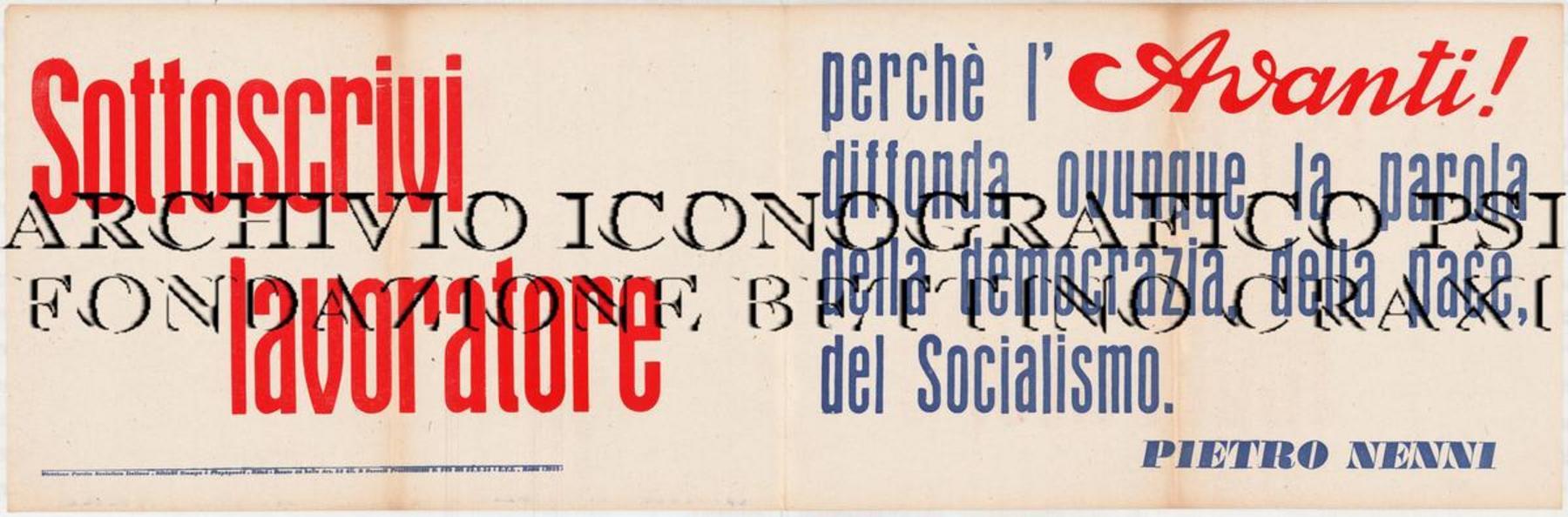 "Sottoscrivi lavoratore perché l'Avanti! diffonda ovunque la parola della democrazia, della pace, del Socialismo. Pietro Nenni", 1955