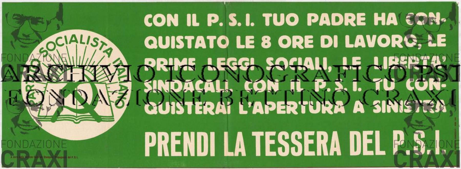 "Con il P.S.I. tuo padre ha conquistato le 8 ore di lavoro, le prime leggi sociali, le libertà sindacali... Prendi la tessera del P.S.I.", 1955